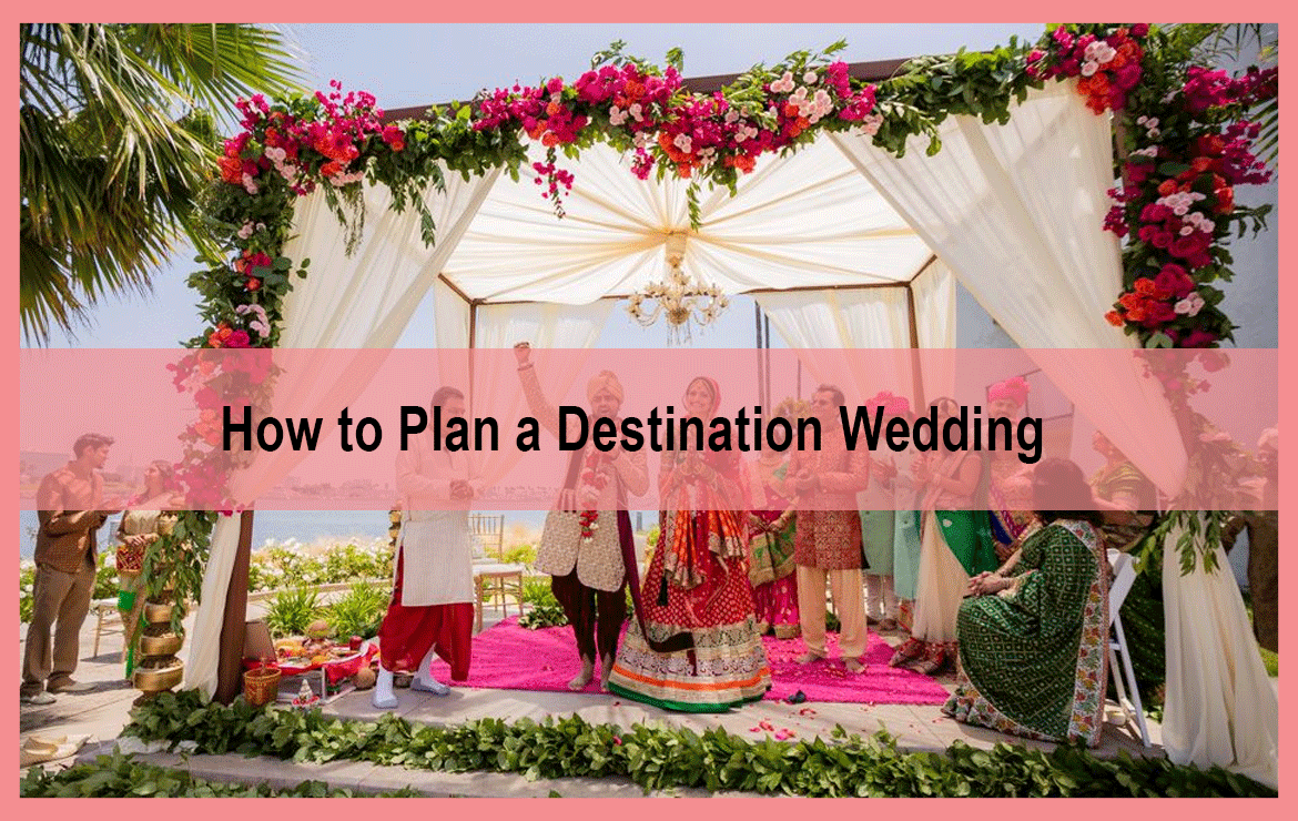 How to Plan a Destination Wedding